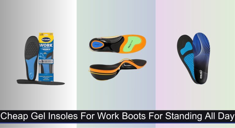 8 Best Cheap Gel Insoles for Work Boots 2026